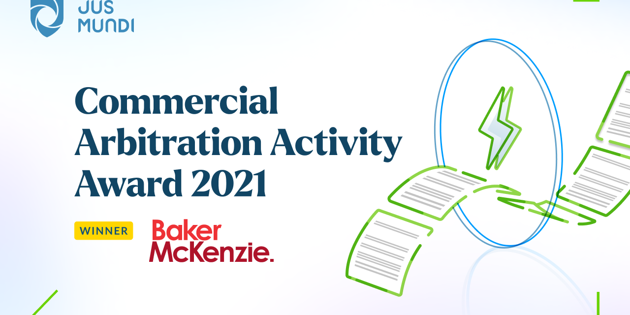 Arbitration Team of the Year – Commercial Arbitration Activity Award – Baker & McKenzie