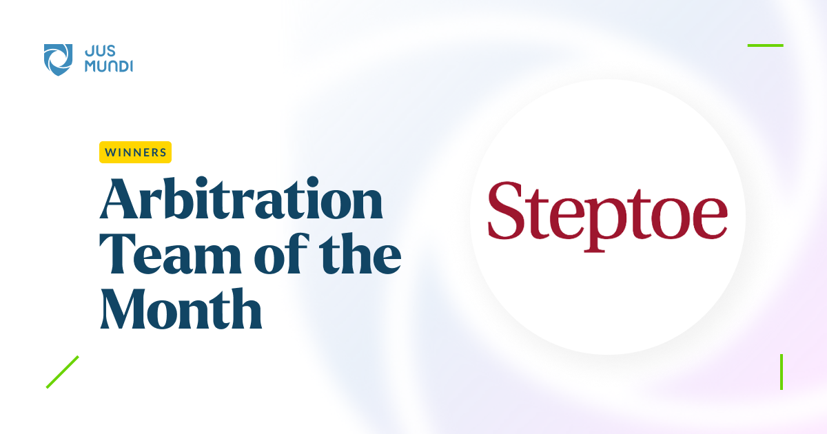 Arbitration Team of the Month – Steptoe