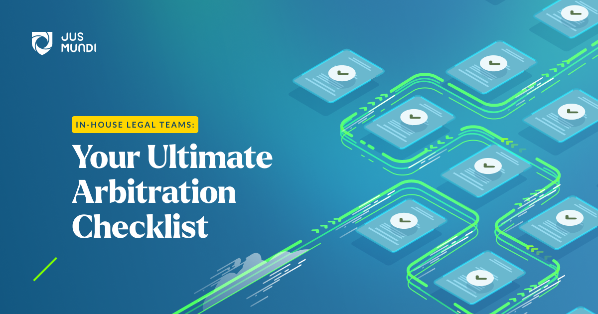 The Ultimate Arbitration Checklist: a Practical Guide for In-House Counsel